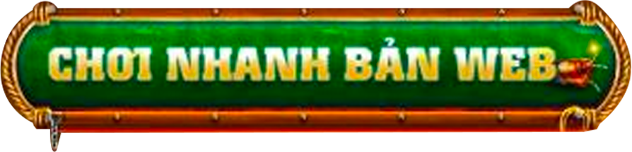 Chơi Nhanh Bản Web